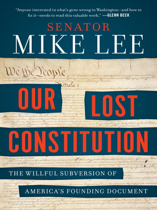 Title details for Our Lost Constitution by Mike Lee - Available